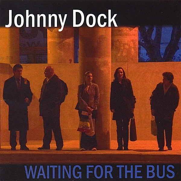 Johnny dock waiting for the bus